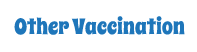 Other vaccination